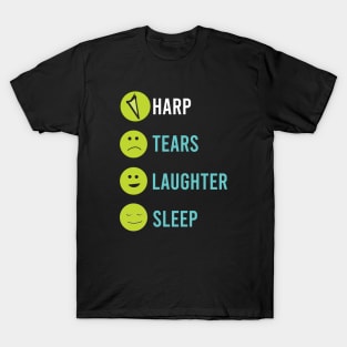 Harp Tears Laughter Sleep T-Shirt